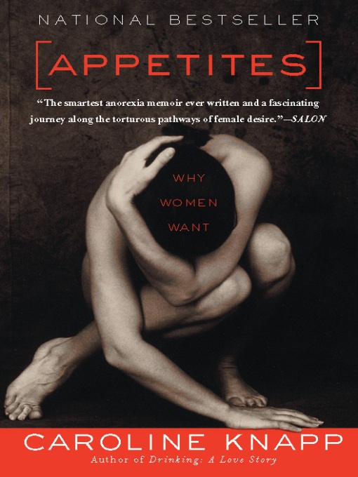 Title details for Appetites by Caroline Knapp - Available